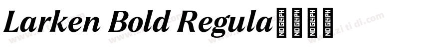Larken Bold Regula字体转换 Larken Bold Regula字体转换